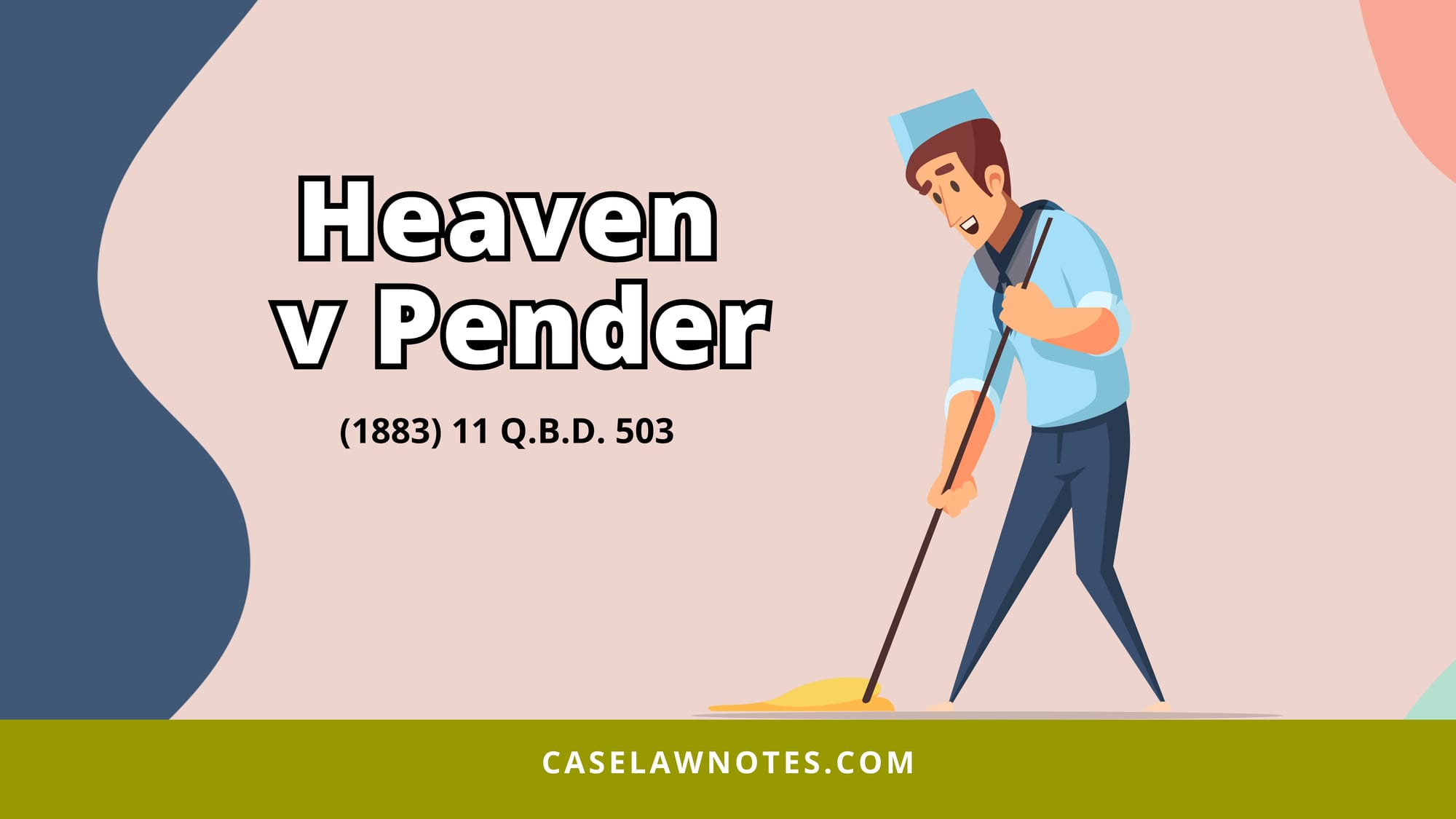 Heaven v Pender - duty of care - negligence - Foreseeability of Harm